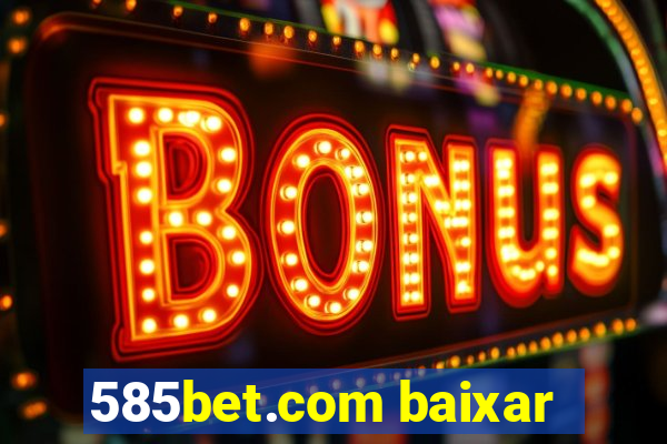 585bet.com baixar